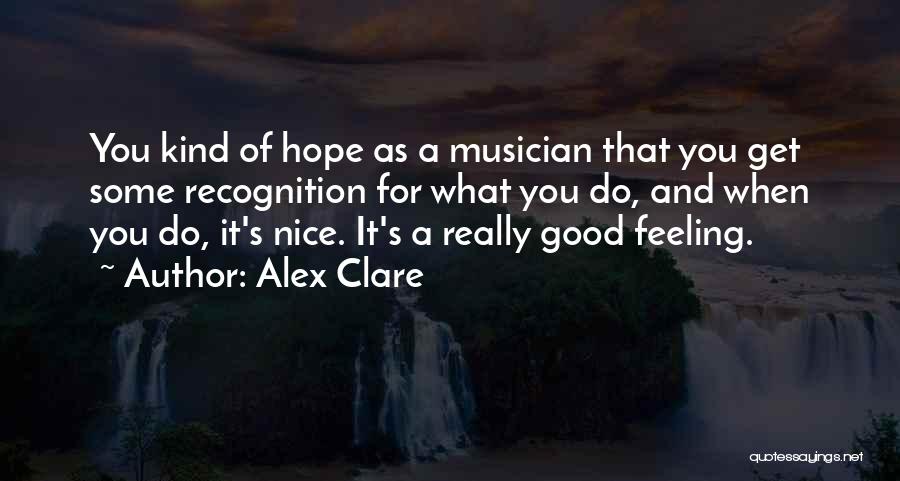 Doing Good Without Recognition Quotes By Alex Clare