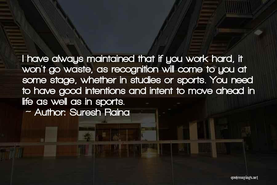 Doing Good Without Recognition Quotes By Suresh Raina