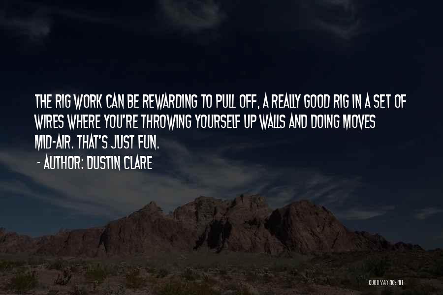 Doing Good Work Quotes By Dustin Clare