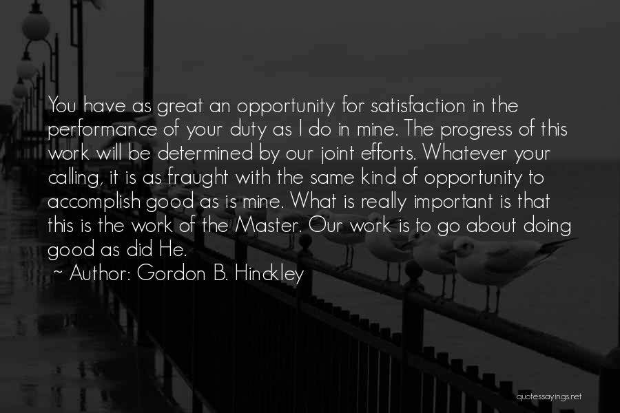 Doing Good Work Quotes By Gordon B. Hinckley