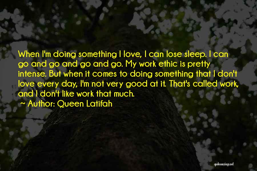 Doing Good Work Quotes By Queen Latifah