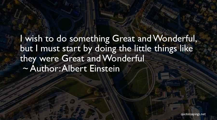 Doing Great Things Quotes By Albert Einstein