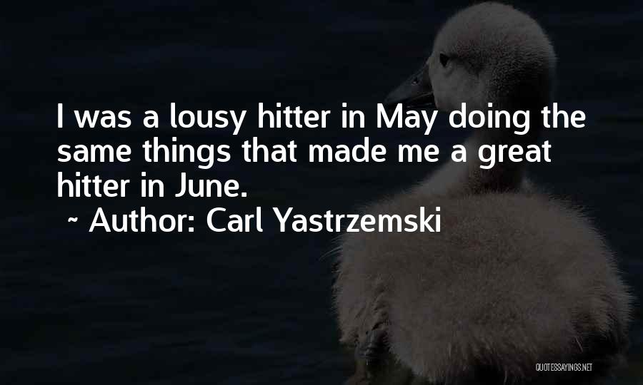 Doing Great Things Quotes By Carl Yastrzemski