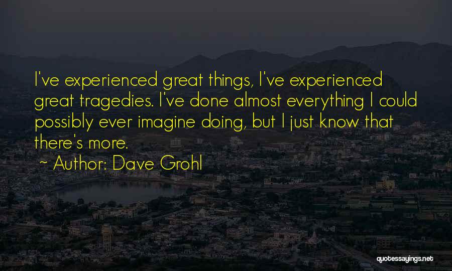 Doing Great Things Quotes By Dave Grohl