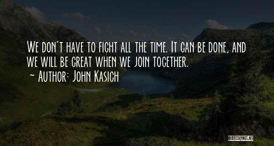 Doing Great Things Together Quotes By John Kasich