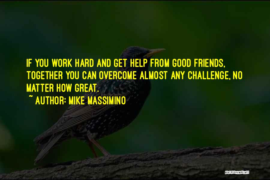 Doing Great Things Together Quotes By Mike Massimino