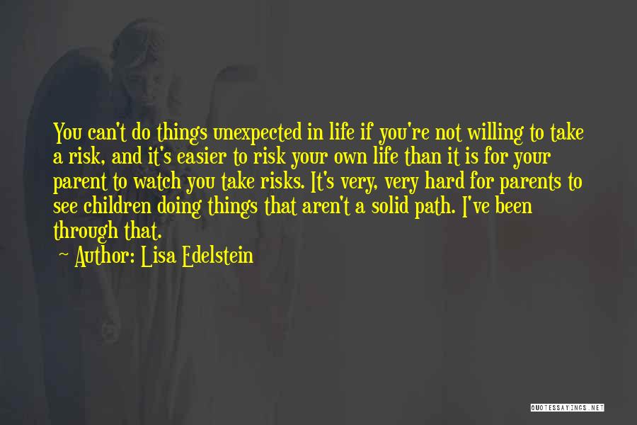 Doing Hard Things In Life Quotes By Lisa Edelstein