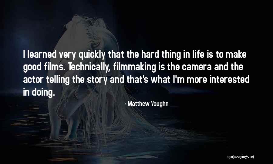 Doing Hard Things In Life Quotes By Matthew Vaughn