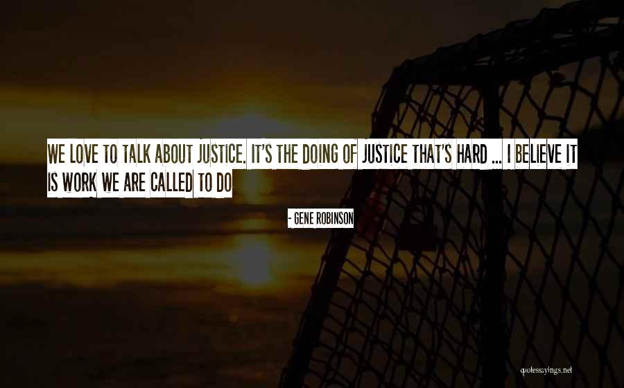 Doing Hard Work Quotes By Gene Robinson Doing Hard Work Quotes By Gene Robinson