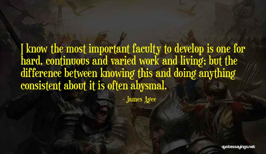 Doing Hard Work Quotes By James Agee Doing Hard Work Quotes By James Agee