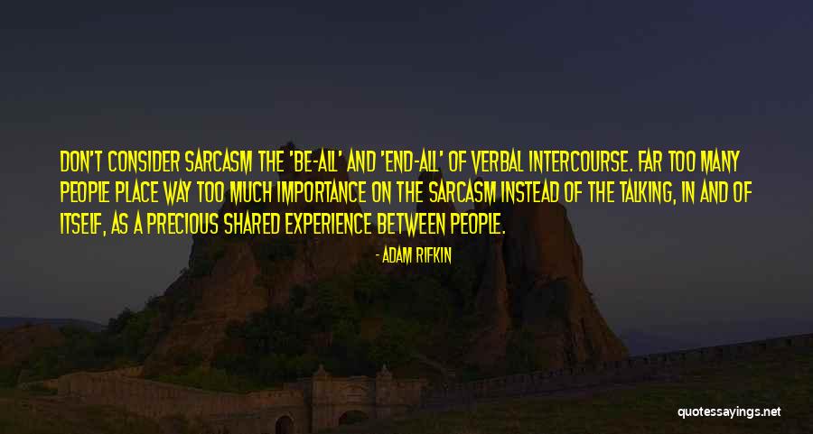 Doing Instead Of Talking Quotes By Adam Rifkin Doing Instead Of Talking Quotes By Adam Rifkin