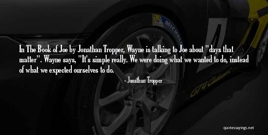 Doing Instead Of Talking Quotes By Jonathan Tropper Doing Instead Of Talking Quotes By Jonathan Tropper