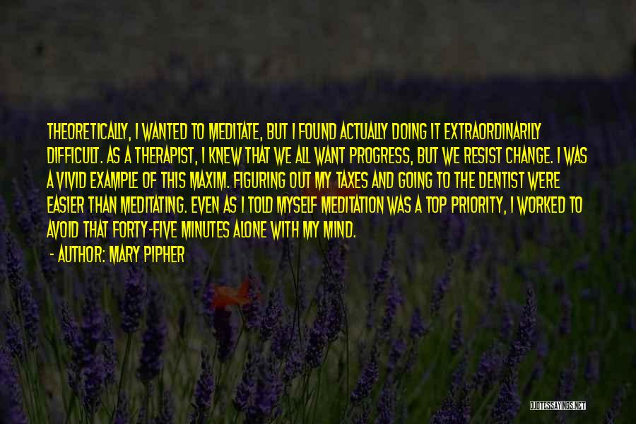 Doing It All Alone Quotes By Mary Pipher