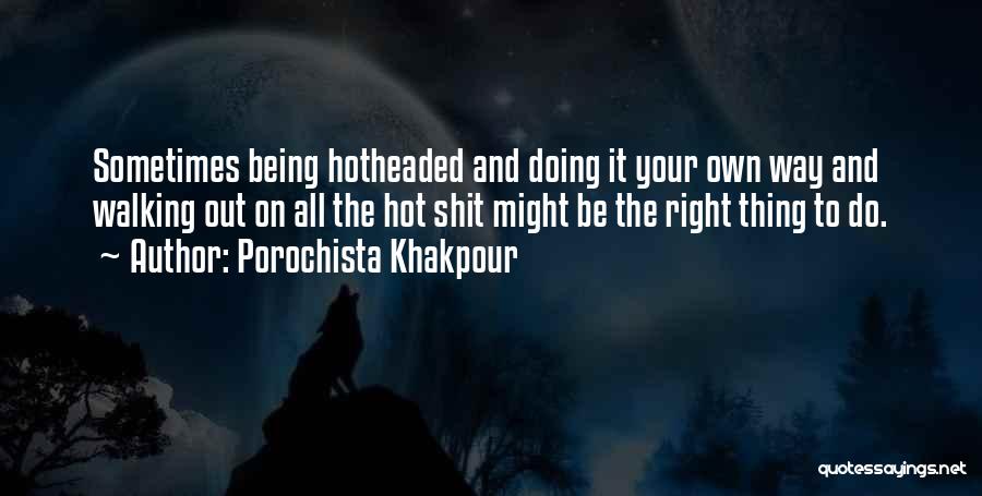 Doing It All On Your Own Quotes By Porochista Khakpour