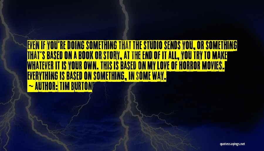 Doing It All On Your Own Quotes By Tim Burton
