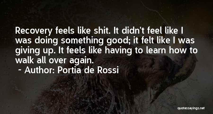 Doing It All Over Again Quotes By Portia De Rossi