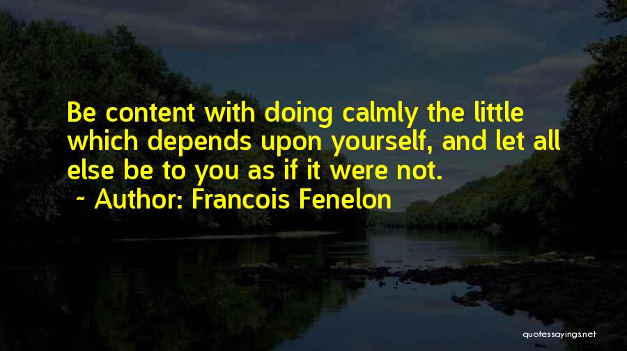 Doing It All Yourself Quotes By Francois Fenelon