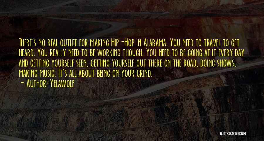 Doing It All Yourself Quotes By Yelawolf