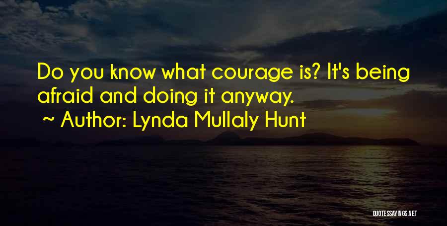 Doing It Anyway Quotes By Lynda Mullaly Hunt