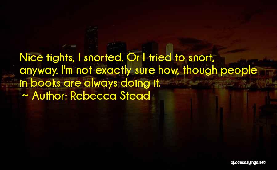 Doing It Anyway Quotes By Rebecca Stead