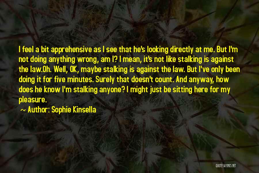 Doing It Anyway Quotes By Sophie Kinsella