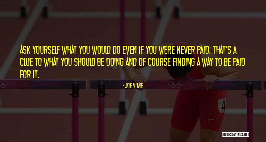 Doing It For Yourself Quotes By Joe Vitale Doing It For Yourself Quotes By Joe Vitale