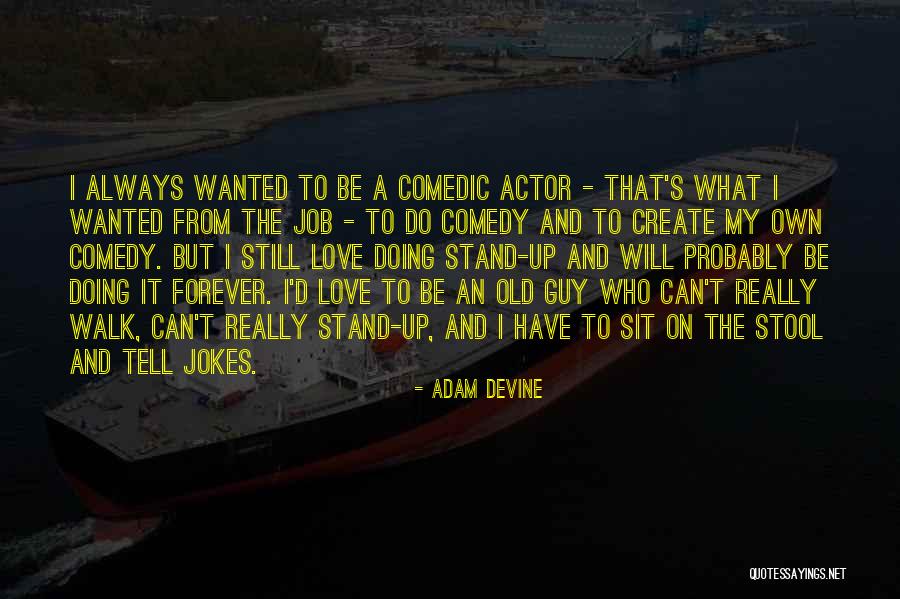 Doing It On My Own Quotes By Adam DeVine Doing It On My Own Quotes By Adam DeVine