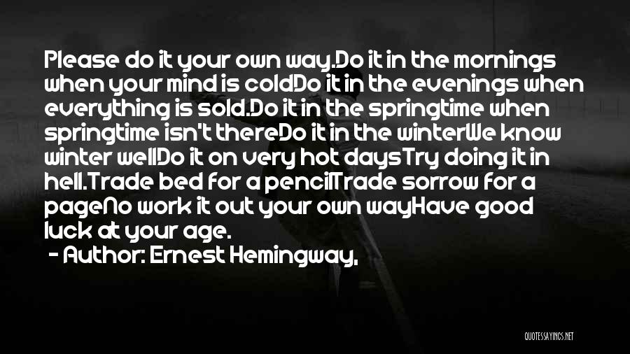 Doing It On Your Own Quotes By Ernest Hemingway,