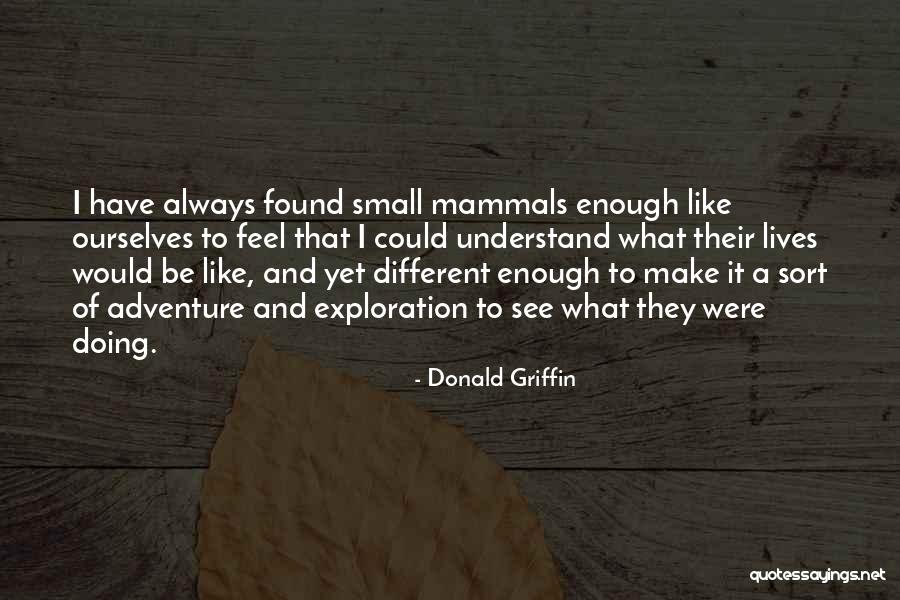 Doing It Ourselves Quotes By Donald Griffin Doing It Ourselves Quotes By Donald Griffin