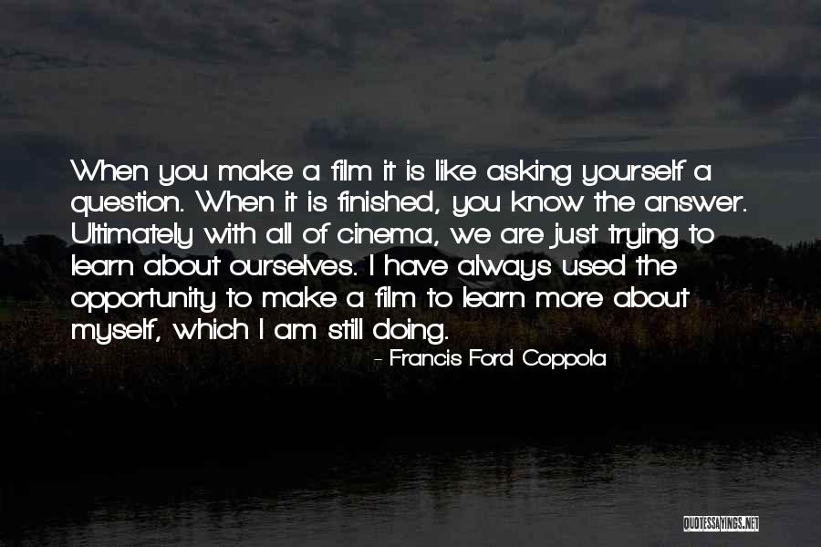 Doing It Ourselves Quotes By Francis Ford Coppola Doing It Ourselves Quotes By Francis Ford Coppola