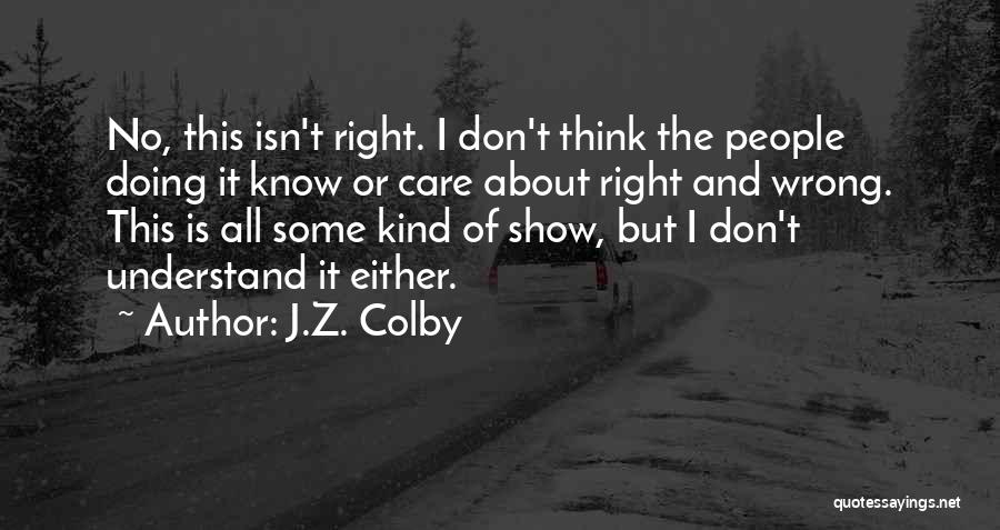 Doing It Right Quotes By J.Z. Colby