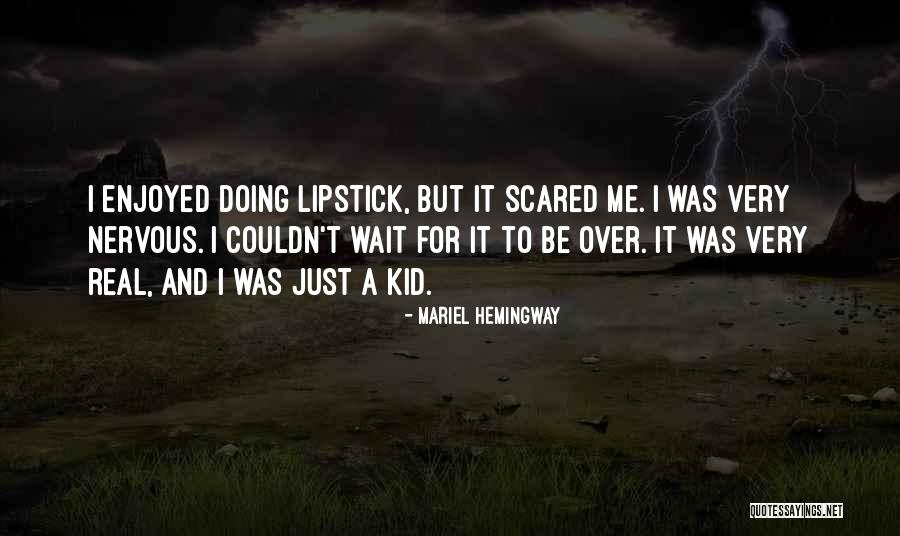 Doing It Scared Quotes By Mariel Hemingway Doing It Scared Quotes By Mariel Hemingway