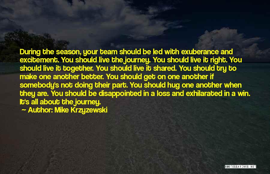 Doing It Together Quotes By Mike Krzyzewski