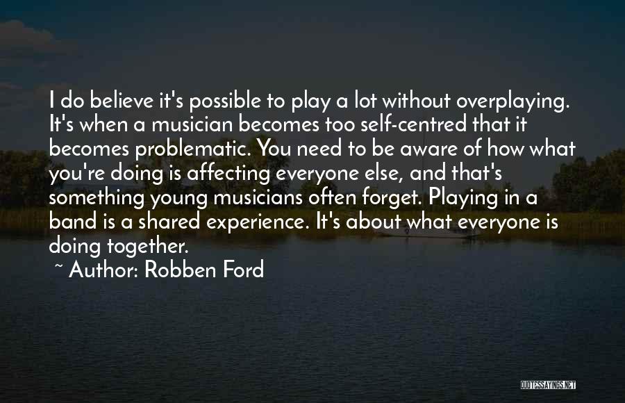 Doing It Together Quotes By Robben Ford