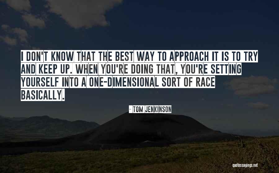 Doing It Yourself Quotes By Tom Jenkinson Doing It Yourself Quotes By Tom Jenkinson