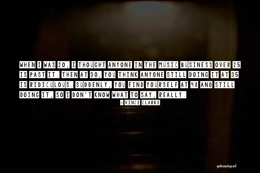 Doing It Yourself Quotes By Vince Clarke Doing It Yourself Quotes By Vince Clarke