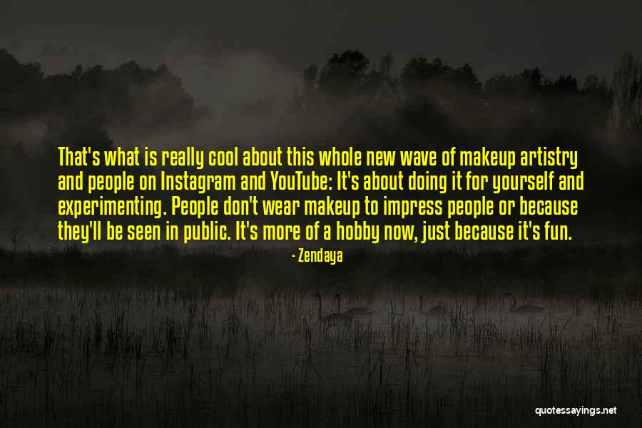 Doing It Yourself Quotes By Zendaya Doing It Yourself Quotes By Zendaya