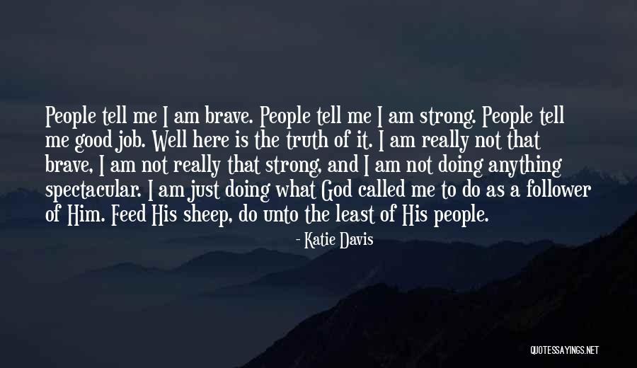 Doing Job Well Quotes By Katie Davis Doing Job Well Quotes By Katie Davis