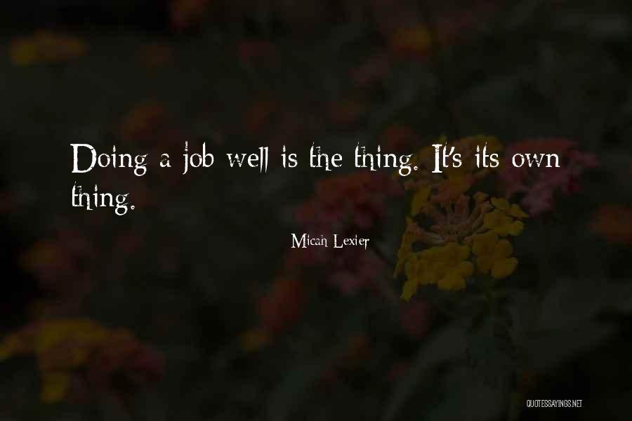 Doing Job Well Quotes By Micah Lexier