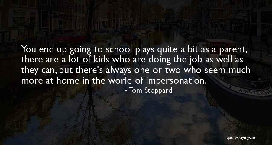 Doing Job Well Quotes By Tom Stoppard Doing Job Well Quotes By Tom Stoppard