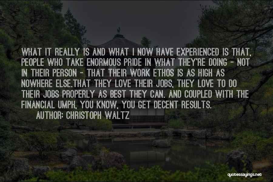 Doing Jobs You Love Quotes By Christoph Waltz