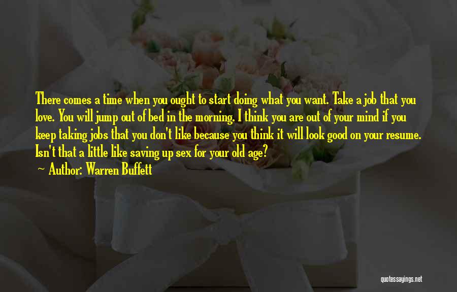 Doing Jobs You Love Quotes By Warren Buffett