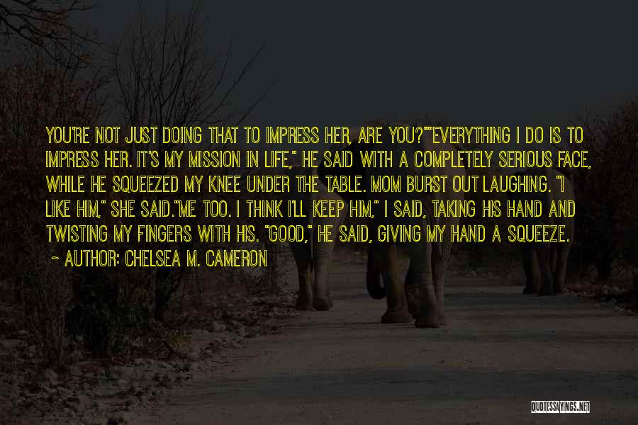 Doing Life With You Quotes By Chelsea M. Cameron