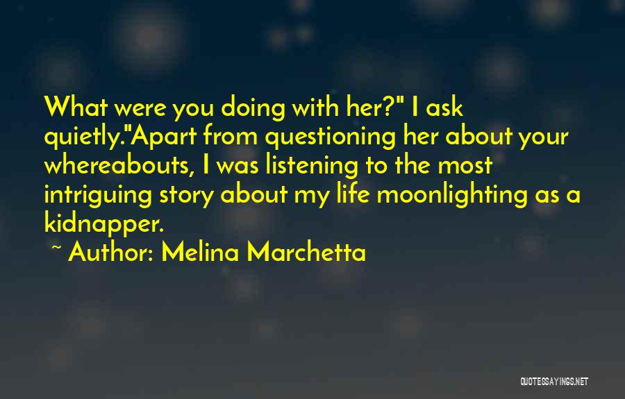 Doing Life With You Quotes By Melina Marchetta