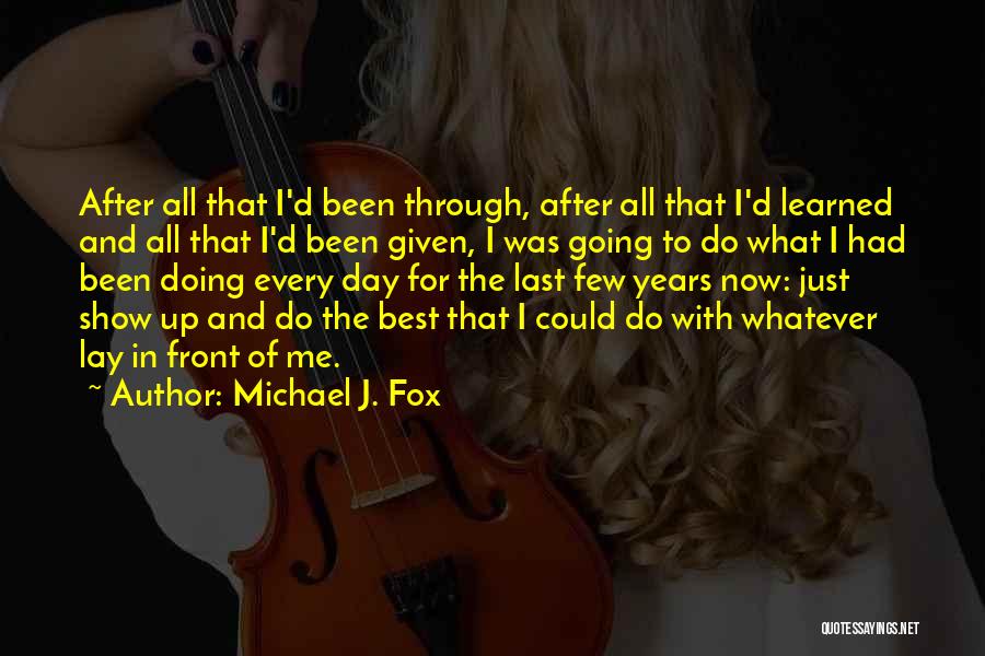 Doing Me Now Quotes By Michael J. Fox