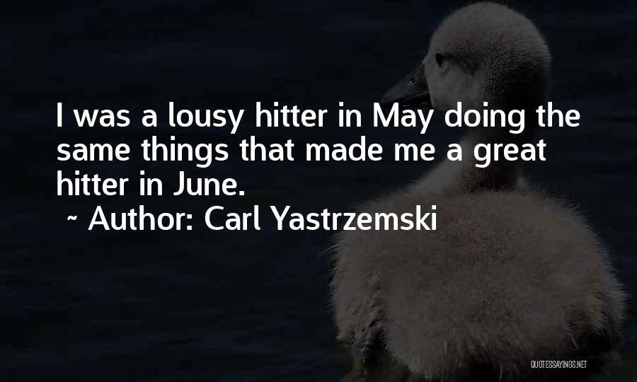 Doing Me Quotes By Carl Yastrzemski