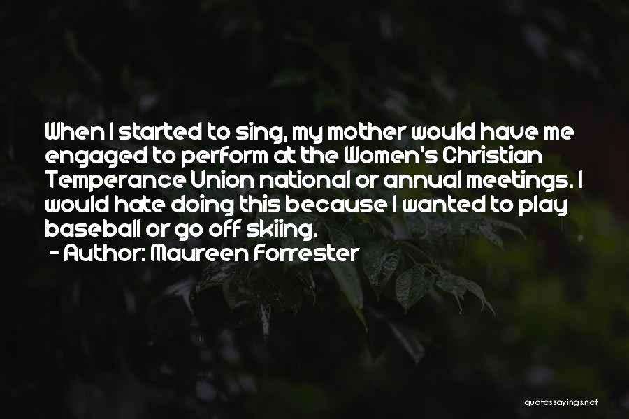 Doing Me Quotes By Maureen Forrester