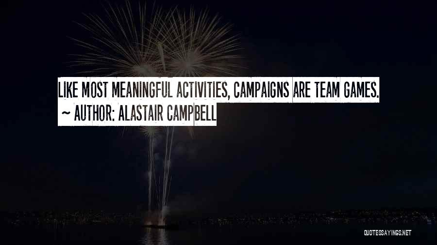 Doing Meaningful Things Quotes By Alastair Campbell