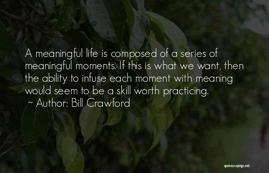 Doing Meaningful Things Quotes By Bill Crawford