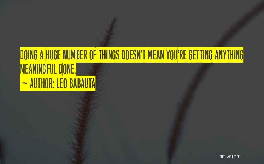 Doing Meaningful Things Quotes By Leo Babauta